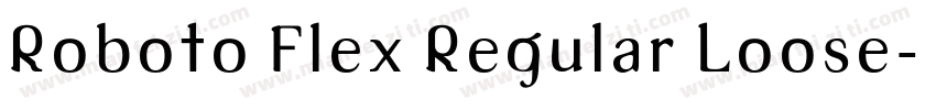 Roboto Flex Regular Loose字体转换